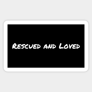 Rescued and Loved Sticker